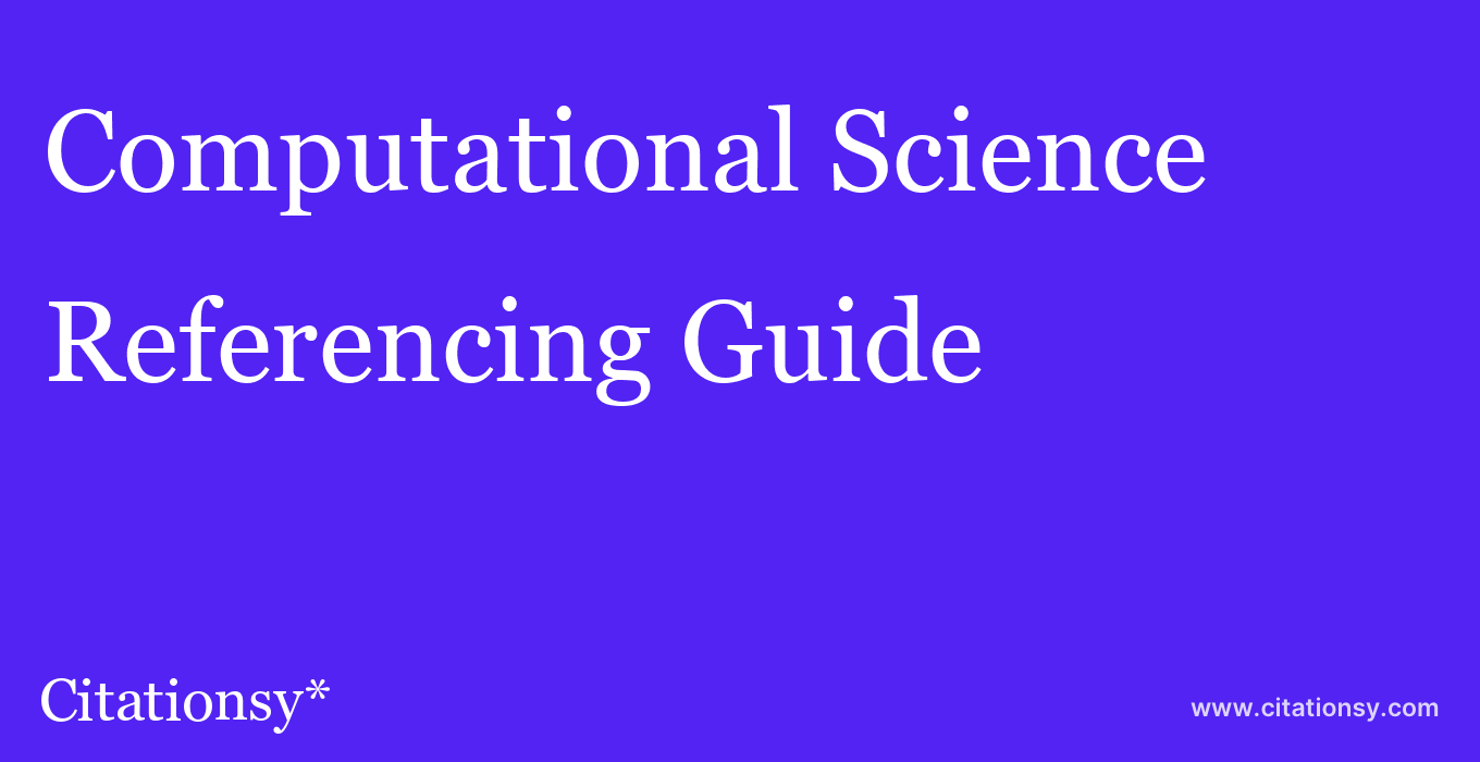cite Computational Science & Discovery  — Referencing Guide